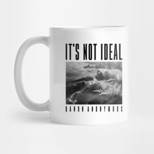 It's Not Ideal (QAnon Anonymous) Mug
